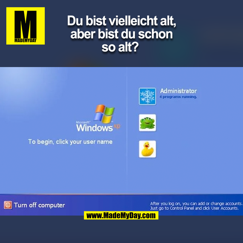Du bist vielleicht alt,<br />
aber bist du schon<br />
so alt? <br />
(BILD)