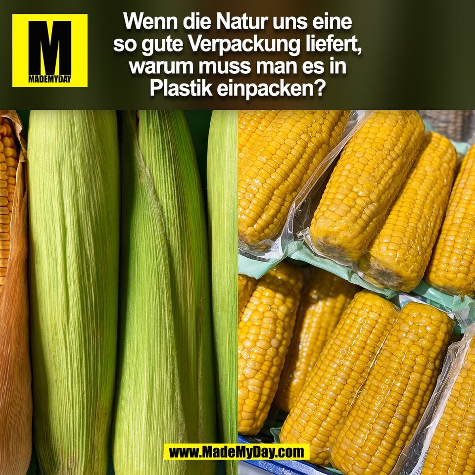 Wenn die Natur uns eine<br />
so gute Verpackung liefert,<br />
warum muss man es in<br />
Plastik einpacken?<br />
(BILD)