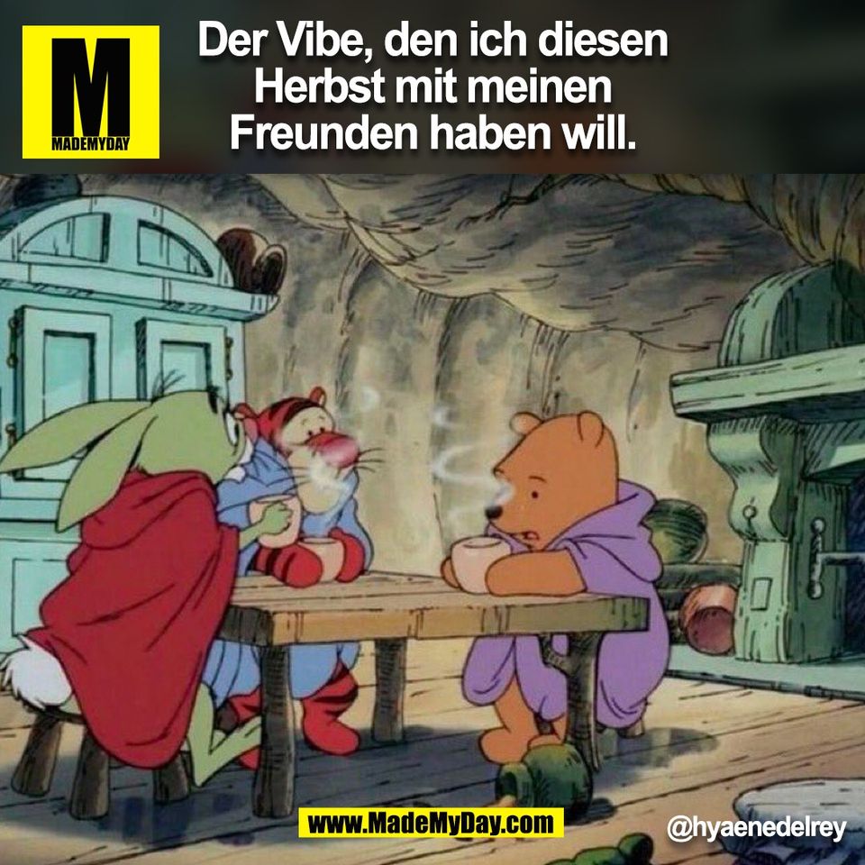 Der Vibe, den ich diesen<br />
Herbst mit meinen<br />
Freunden haben will.<br />
@hyaenedelrey<br />
(BILD)