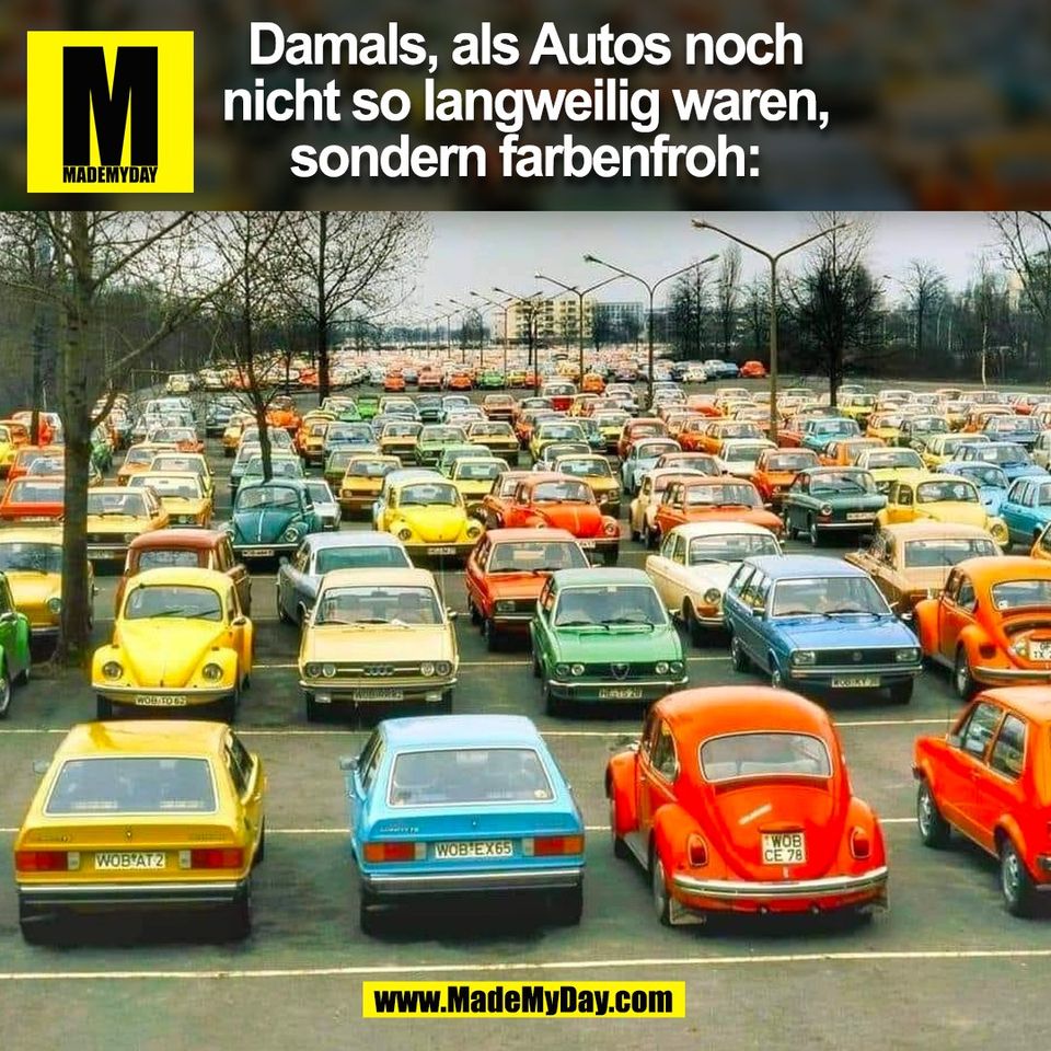 Damals, als Autos noch<br />
nicht so langweilig waren,<br />
sondern farbenfroh:<br />
(BILD)