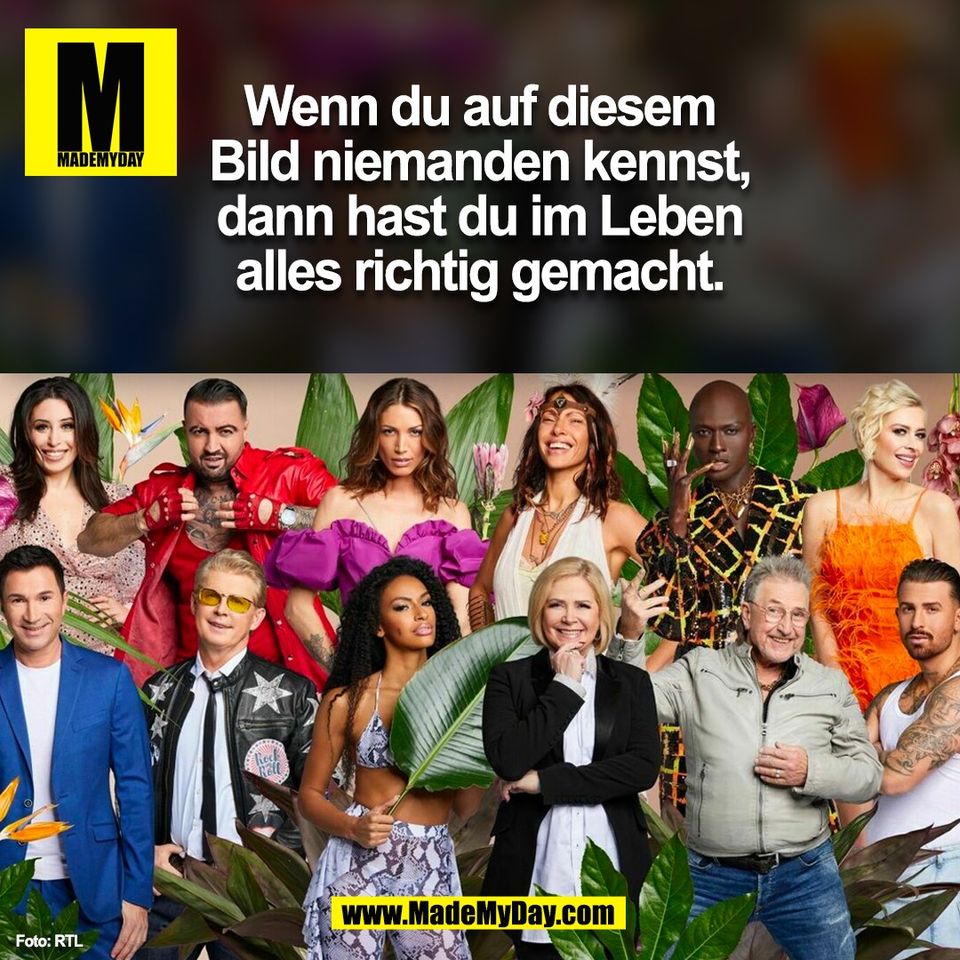 Wenn du auf diesem<br />
Bild niemanden kennst,<br />
dann hast du im Leben<br />
alles richtig gemacht.<br />
(BILD)