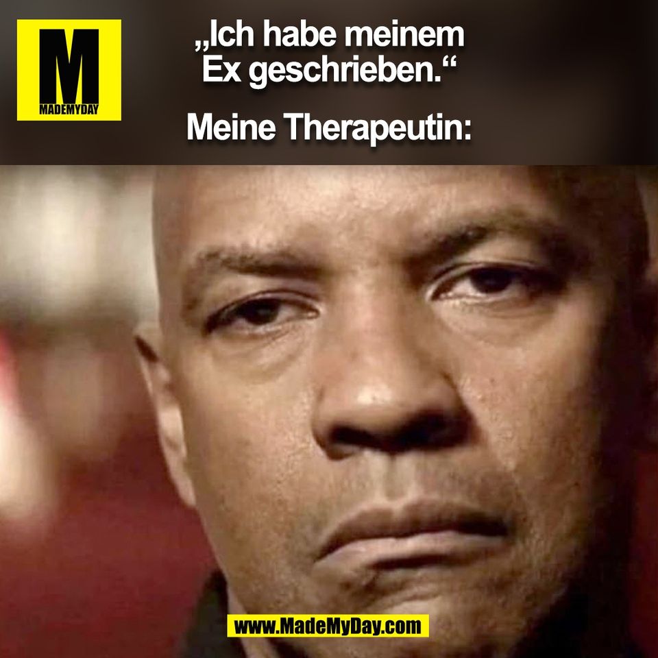 „Ich habe meinem<br />
Ex geschrieben.“<br />
<br />
Meine Therapeutin:<br />
(BILD)<br />
