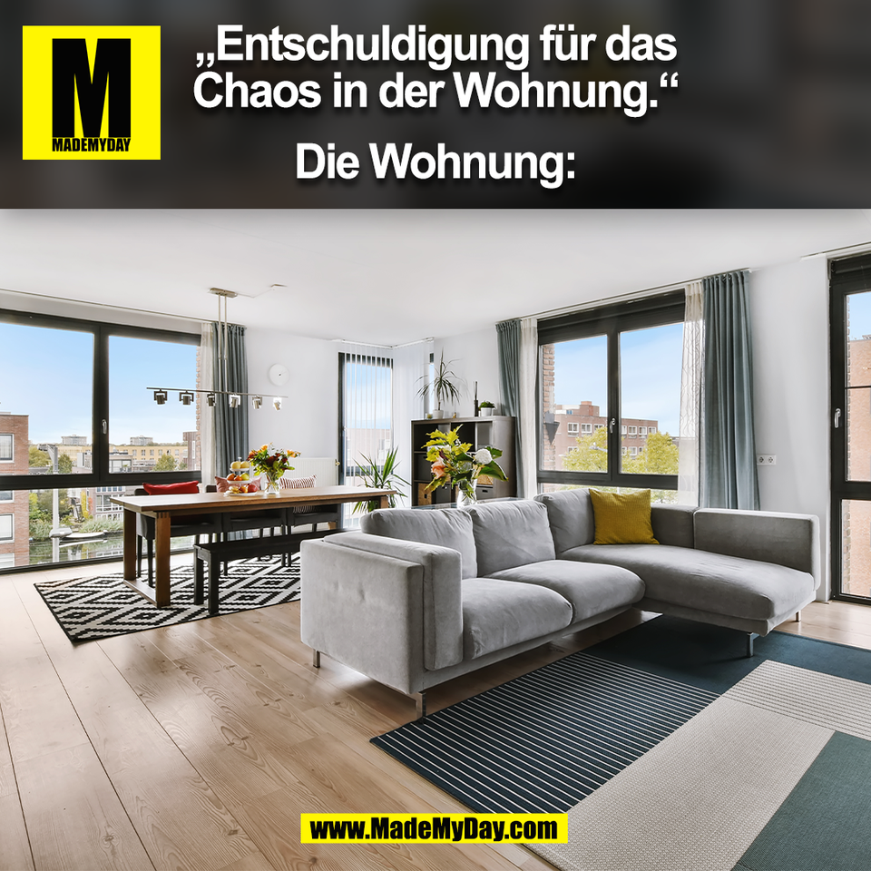 „Entschuldigung für das<br />
Chaos in der Wohnung.“<br />
<br />
Die Wohnung:<br />
(BILD)