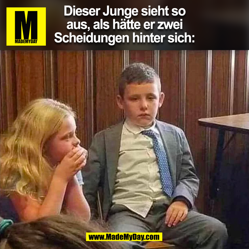 Dieser Junge sieht so<br />
aus, als hätte er zwei<br />
Scheidungen hinter sich:<br />
(BILD)
