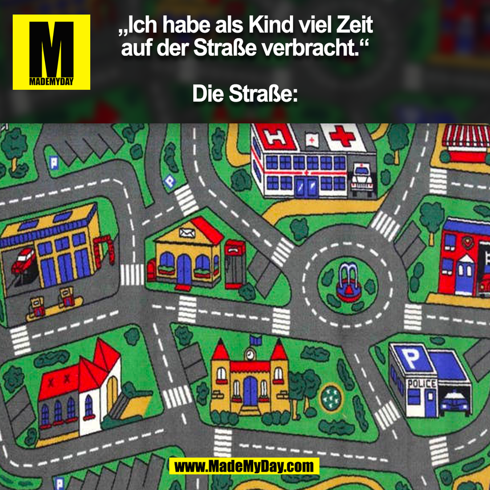 „Ich habe als Kind viel Zeit<br />
auf der Straße verbracht.“<br />
<br />
Die Straße:<br />
(BILD)