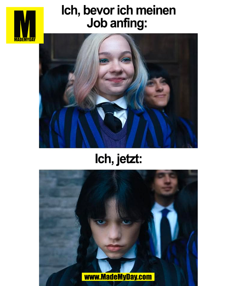 Ich, bevor ich meinen<br />
Job anfing: <br />
Ich, jetzt:<br />
(BILD)
