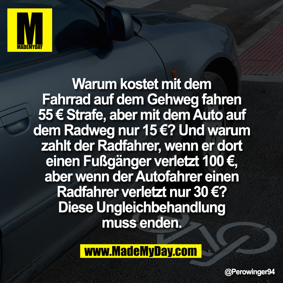 Warum kostet mit dem<br />
Fahrrad auf dem Gehweg fahren<br />
55 € Strafe, aber mit dem Auto auf<br />
dem Radweg nur 15 €? Und warum<br />
zahlt der Radfahrer, wenn er dort<br />
einen Fußgänger verletzt 100 €,<br />
aber wenn der Autofahrer einen<br />
Radfahrer verletzt nur 30 €?<br />
Diese Ungleichbehandlung<br />
muss enden.