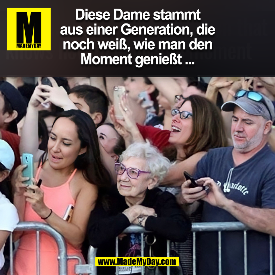 Diese Dame stammt<br />
aus einer Generation, die<br />
noch weiß, wie man den<br />
Moment genießt ...<br />
(BILD)