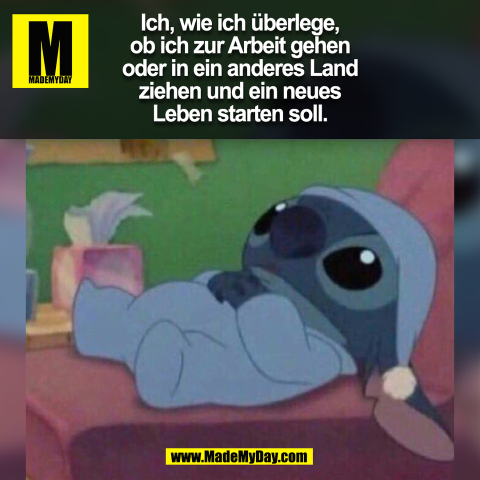 Ich, wie ich überlege,<br />
ob ich zur Arbeit gehen<br />
oder in ein anderes Land<br />
ziehen und ein neues<br />
Leben starten soll.<br />
(BILD)