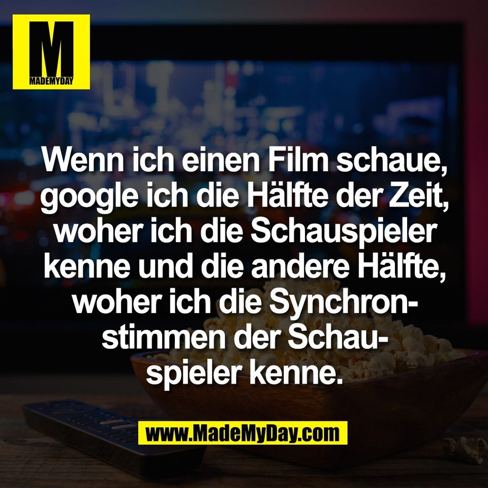 Wenn ich einen Film schaue,<br />
google ich die Hälfte der Zeit,<br />
woher ich die Schauspieler<br />
kenne und die andere Hälfte,<br />
woher ich die Synchron-<br />
stimmen der Schau-<br />
spieler kenne.