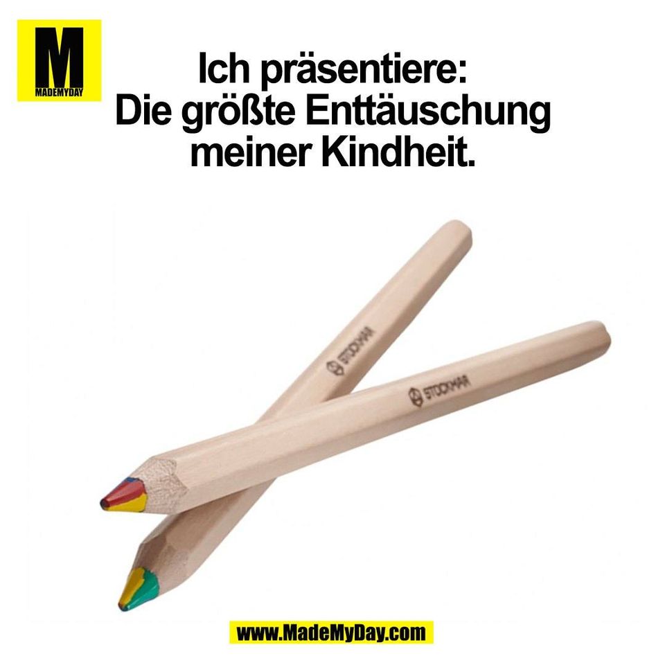 Ich präsentiere: Die größte Enttäuschung<br />
meiner Kindheit.<br />
(BILD)