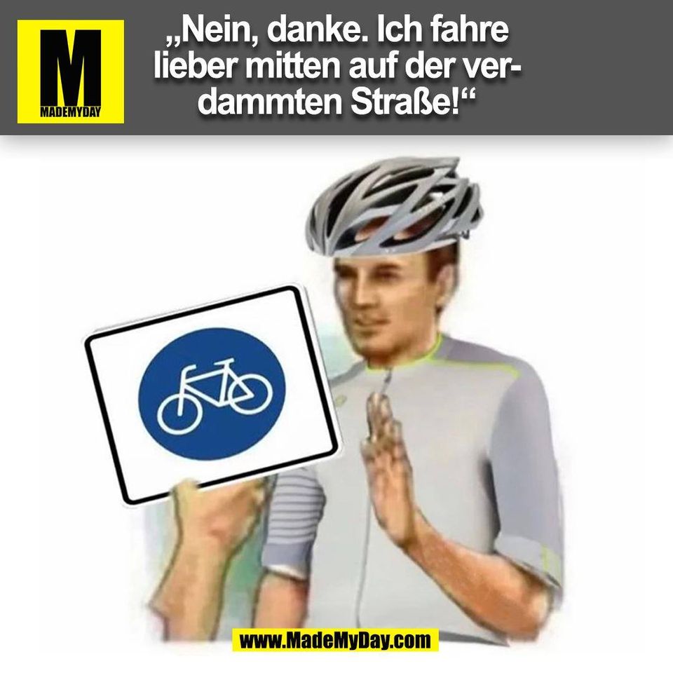 „Nein, danke. Ich fahre<br />
lieber mitten auf der ver-<br />
dammten Straße!“<br />
(BILD)