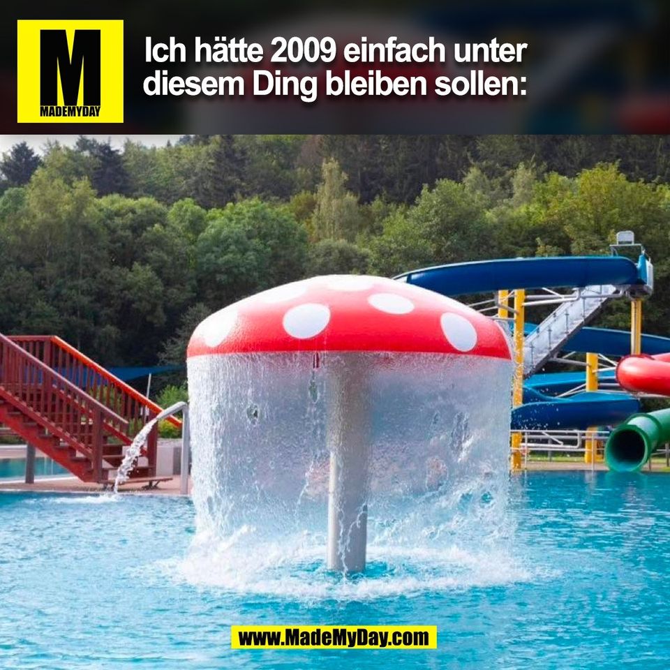 Ich hätte 2009 einfach unter<br />
diesem Ding bleiben sollen:<br />
(BILD)