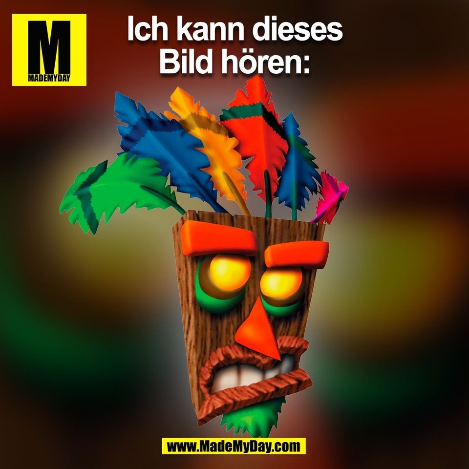 Ich kann dieses<br />
Bild hören:<br />
(BILD)
