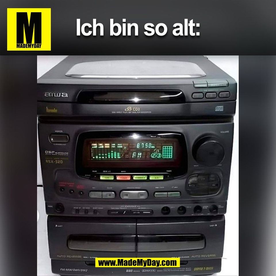Ich bin so alt:<br />
(BILD)