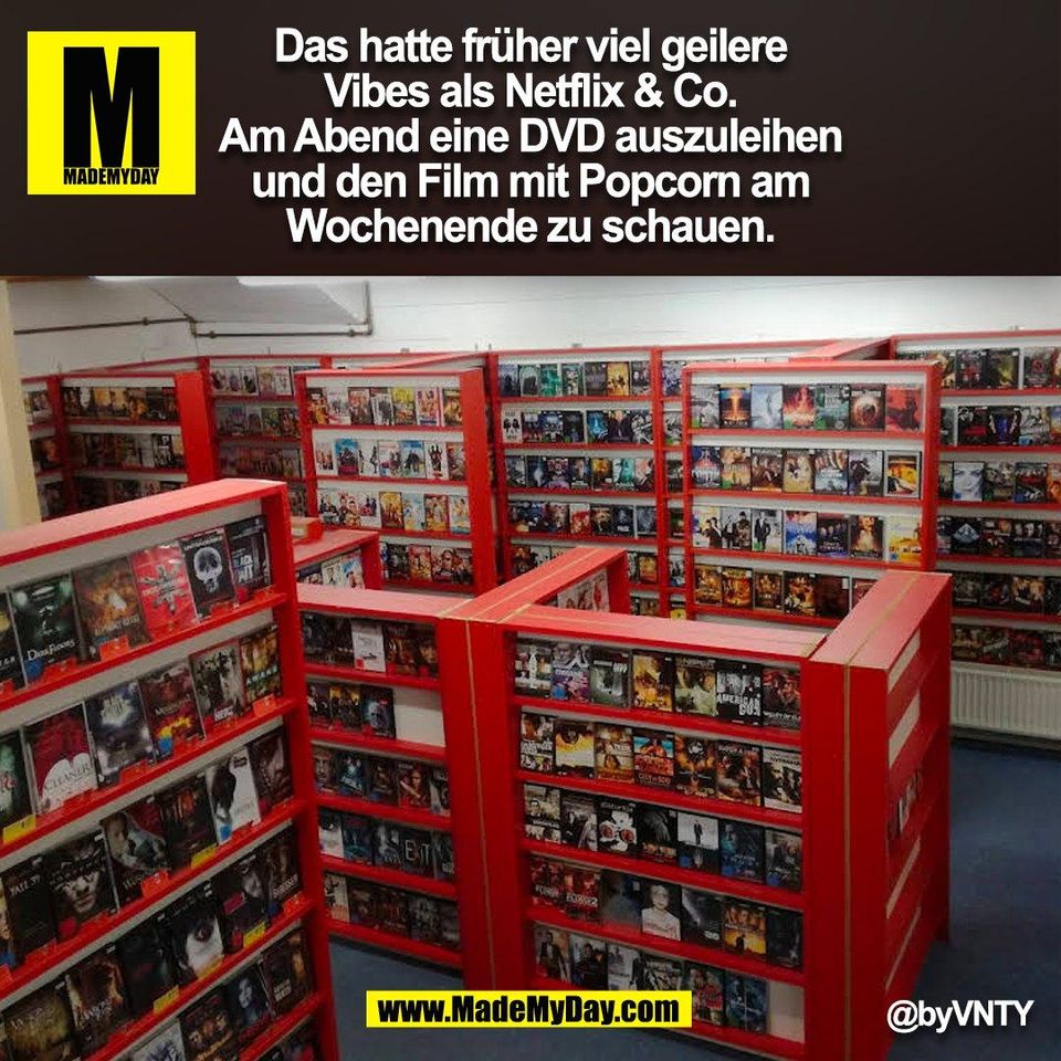 Das hatte früher viel geilere<br />
Vibes als Netflix & Co.<br />
Am Abend eine DVD auszuleihen<br />
und den Film mit Popcorn am<br />
Wochenende zu schauen.<br />
@byVNTY<br />
<br />
(BILD)
