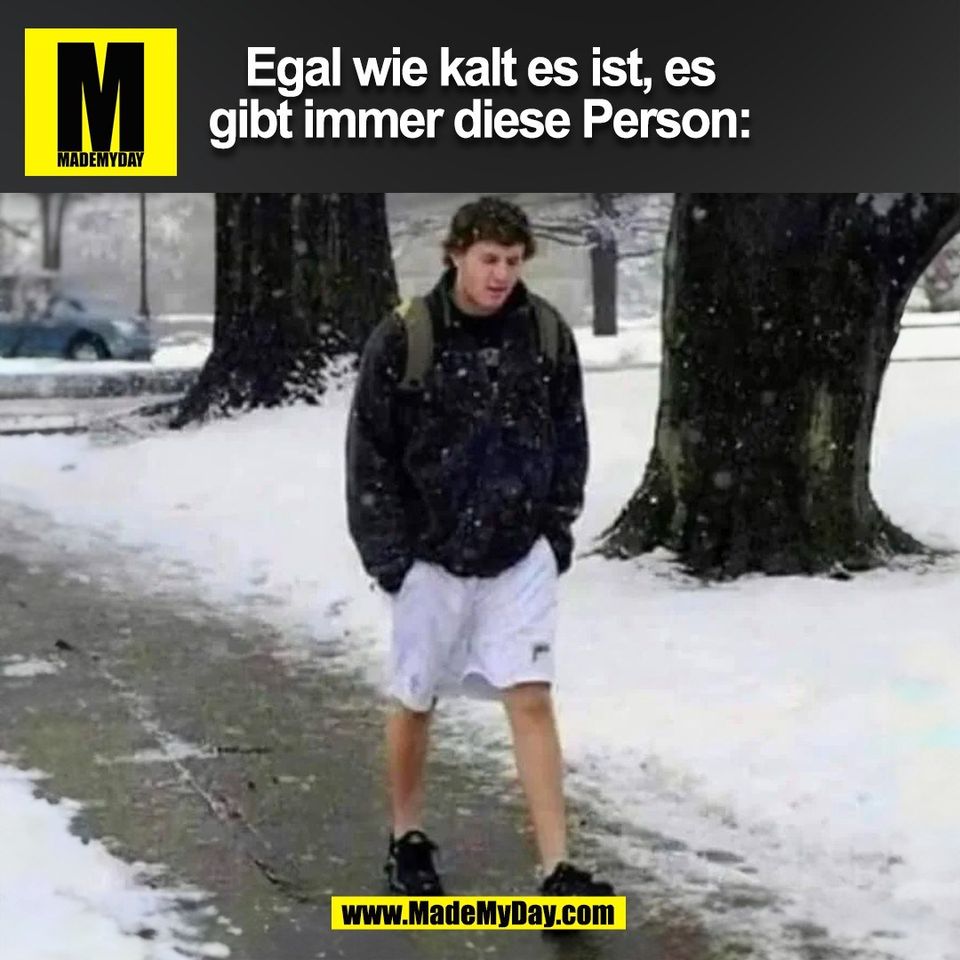 Egal wie kalt es wird, es gibt immer diese Person.<br />
(BILD)