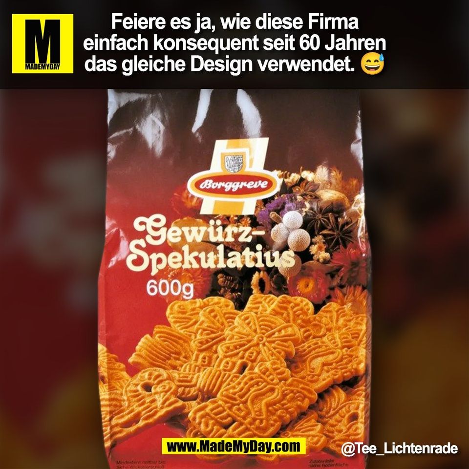 Feiere es ja, wie diese Firma<br />
einfach konsequent seit 60 Jahren<br />
das gleiche Design verwendet. 😅