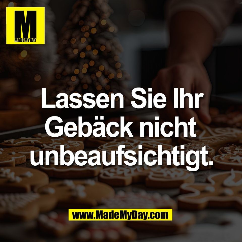 Lassen Sie Ihr<br />
Gebäck nicht <br />
unbeaufsichtigt.