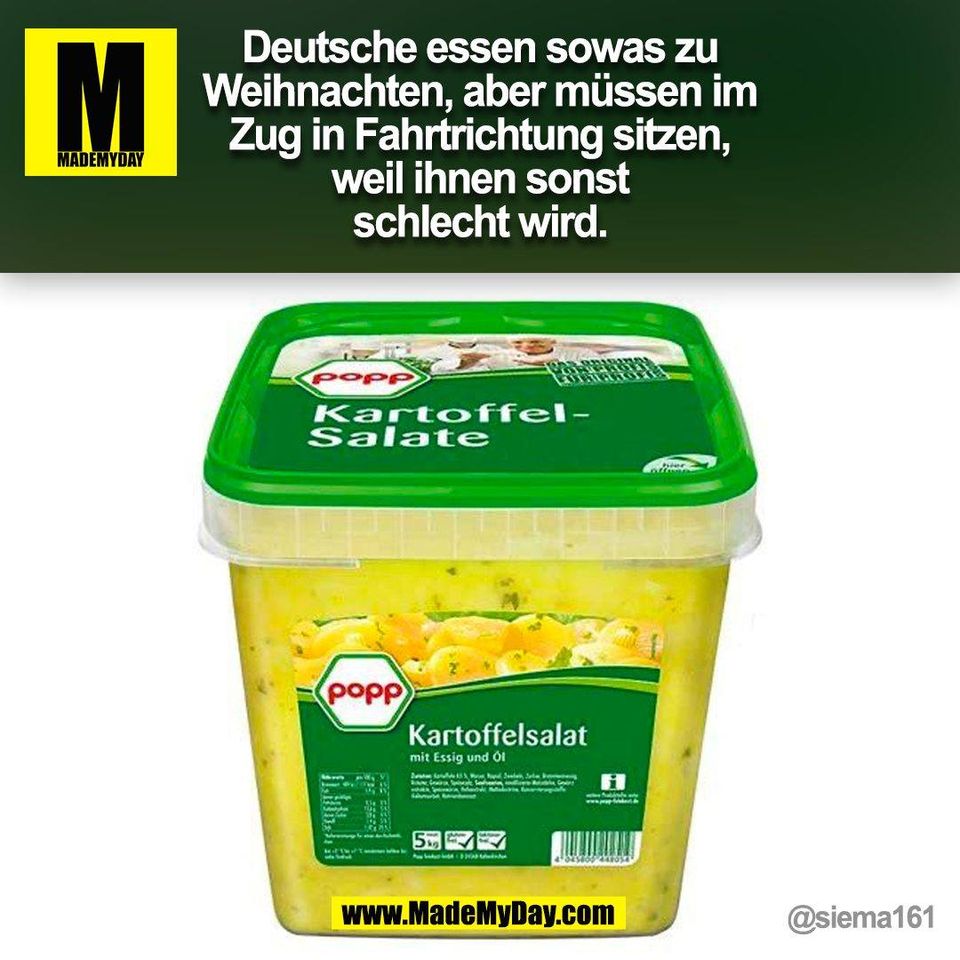 Deutsche essen sowas zu<br />
Weihnachten, aber müssen im<br />
Zug in Fahrtrichtung sitzen,<br />
weil ihnen sonst<br />
schlecht wird.<br />
@siema161<br />
(BILD)