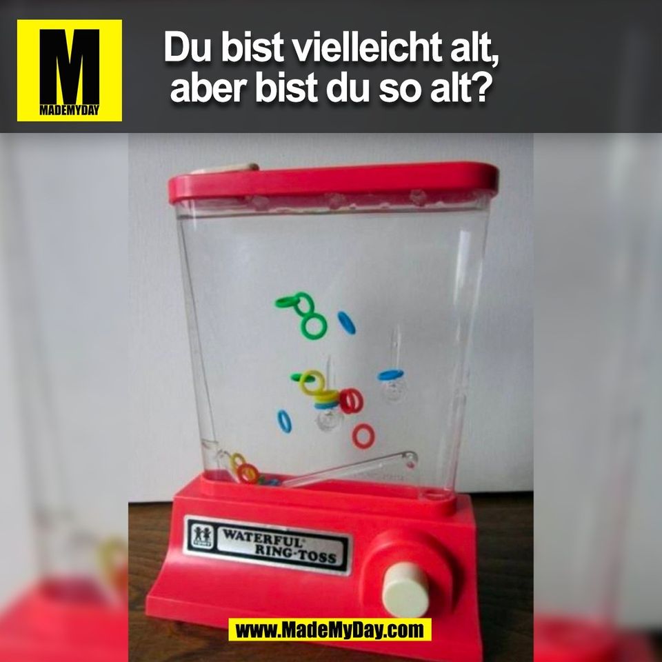 Du bist vielleicht alt, <br />
aber bist du so alt?<br />
(BILD)