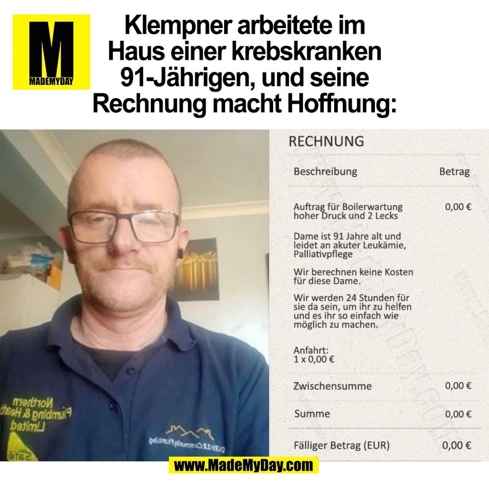 Klempner arbeitete im<br />
Haus einer krebskranken<br />
91-Jährigen, und seine<br />
Rechnung macht Hoffnung:<br />
(BILD)