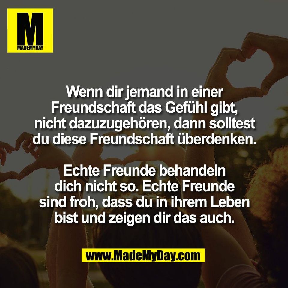 Wenn dir jemand in einer<br />
Freundschaft das Gefühl gibt,<br />
nicht dazuzugehören, dann solltest<br />
du diese Freundschaft überdenken.<br />
<br />
Echte Freunde behandeln<br />
dich nicht so. Echte Freunde<br />
sind froh, dass du in ihrem Leben<br />
bist und zeigen dir das auch.