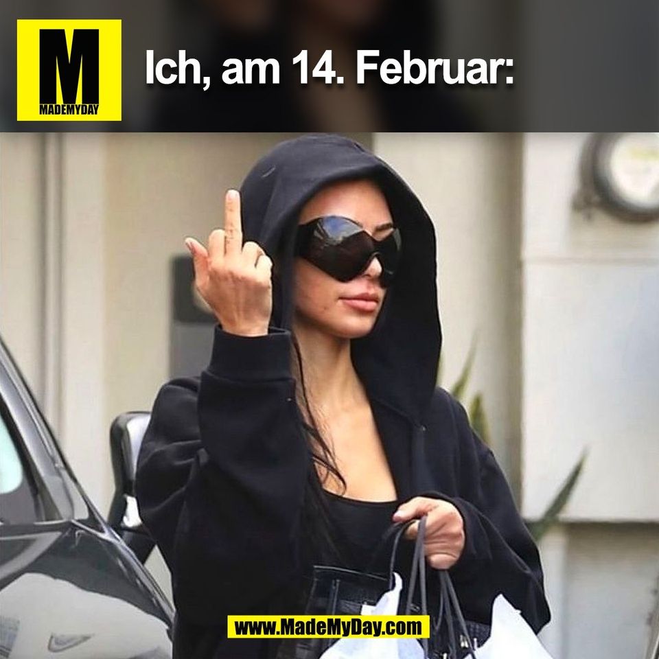Ich, am 14. Februar:<br />
(BILD)