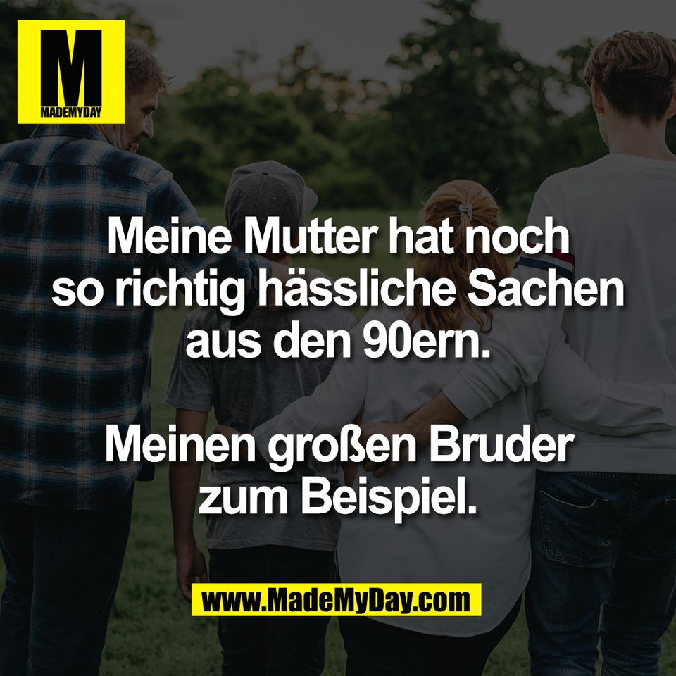 Na? Wo sind die netten kleinen Schwestern und Brüder? ?