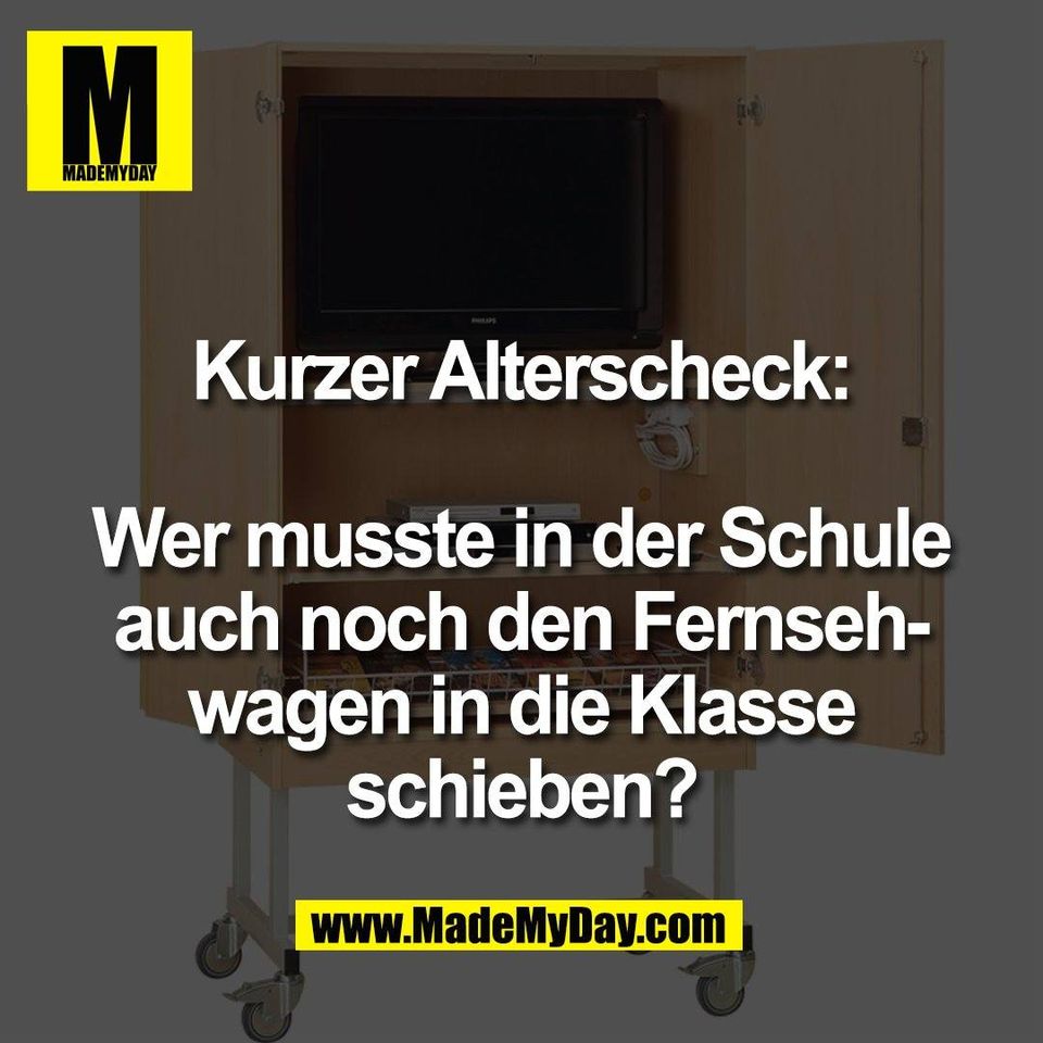 Kurzer Alterscheck:<br />
<br />
Wer musste in der Schule<br />
auch noch den Fernseh-<br />
wagen in die Klasse<br />
schieben?