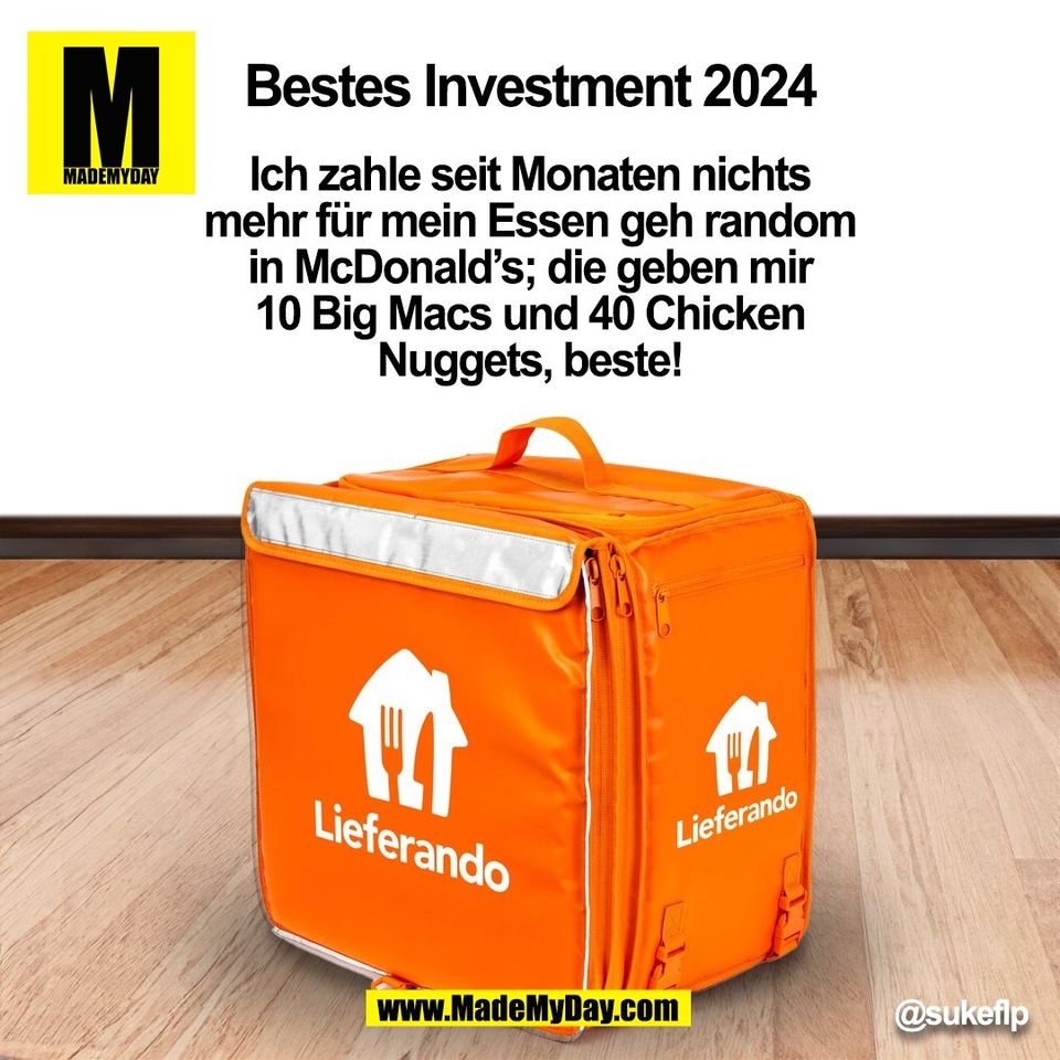 Bestes Investment 2024<br />
Ich zahle seit Monaten nichts<br />
mehr für mein Essen geh random<br />
in McDonald’s; die geben mir<br />
10 Big Macs und 40 Chicken<br />
Nuggets, beste!<br />
@sukeflp<br />
(BILD)