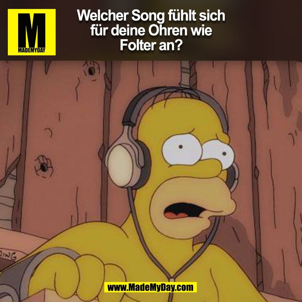 Welcher Song fühlt sich<br />
für deine Ohren wie<br />
Folter an?<br />
(BILD)