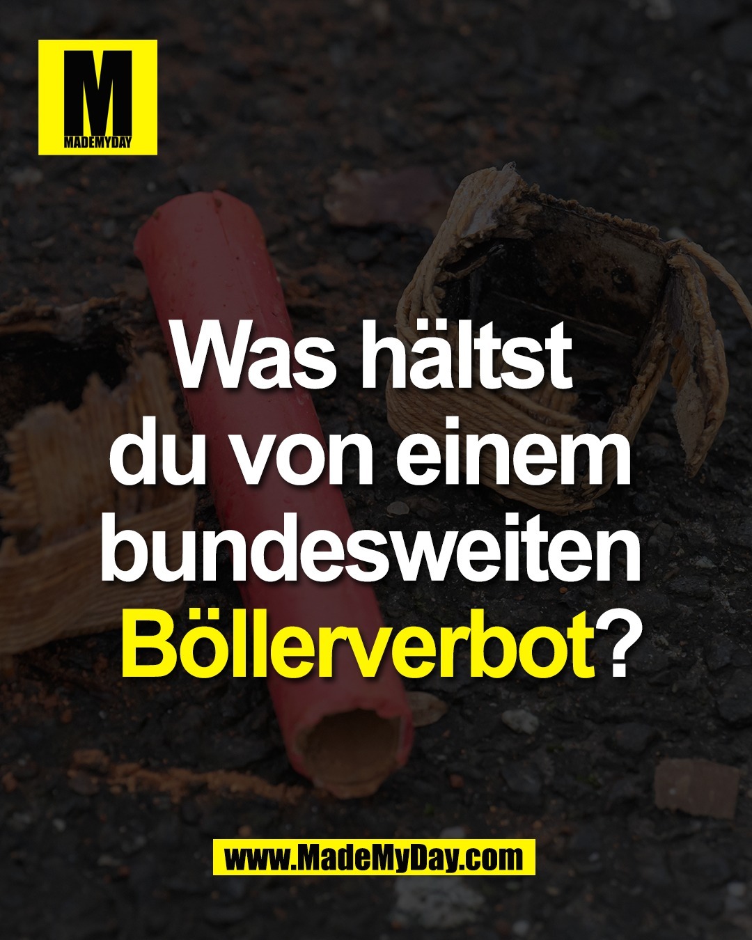 Was h&auml;ltst <br />
du von einem <br />
bundesweiten <br />
B&ouml;llerverbot?