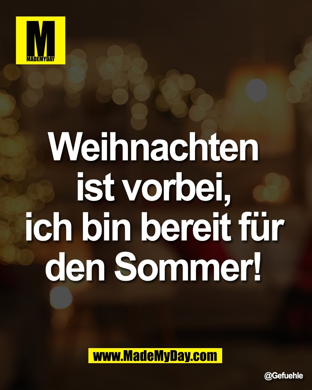 Weihnachten <br />
ist vorbei, <br />
ich bin bereit f&uuml;r <br />
den Sommer!