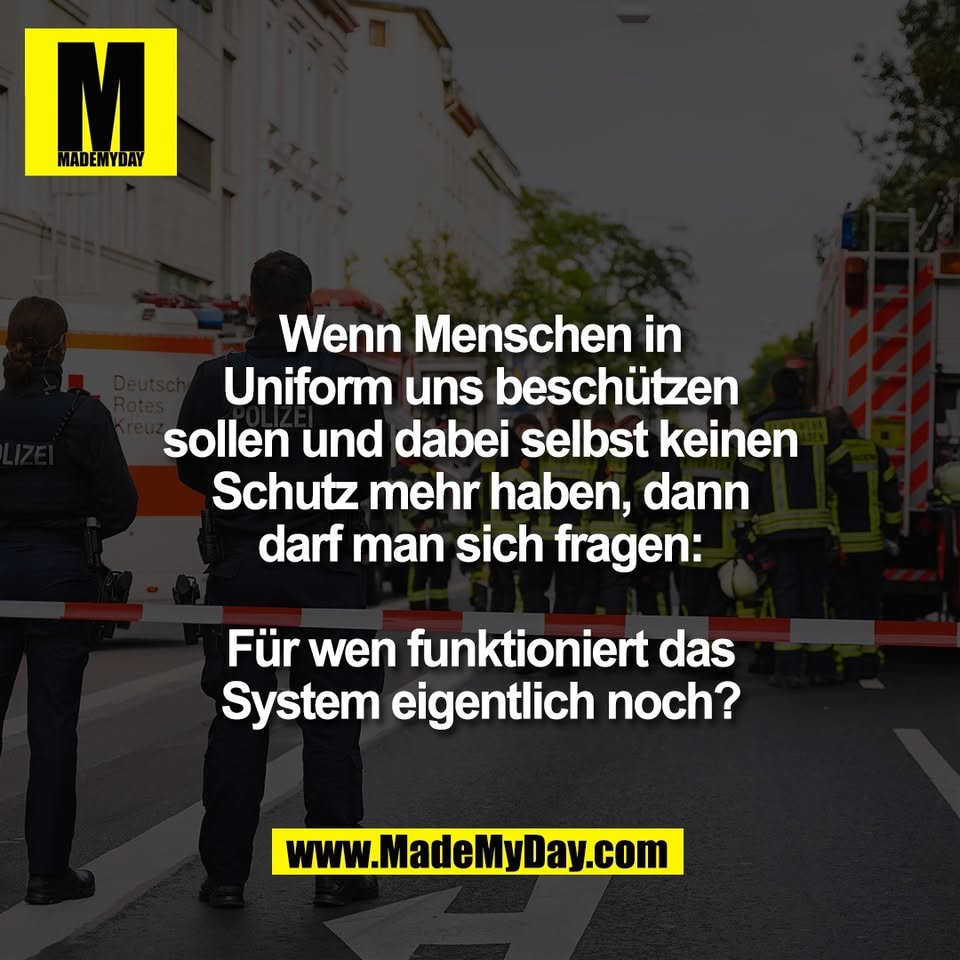 Wenn Menschen in<br />
Uniform uns beschützen<br />
sollen und dabei selbst keinen<br />
Schutz mehr haben, dann<br />
darf man sich fragen:<br />
<br />
Für wen funktioniert das<br />
System eigentlich noch?