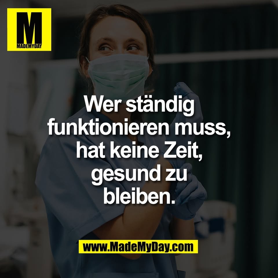 Wer ständig<br />
funktionieren muss,<br />
hat keine Zeit,<br />
gesund zu<br />
bleiben.