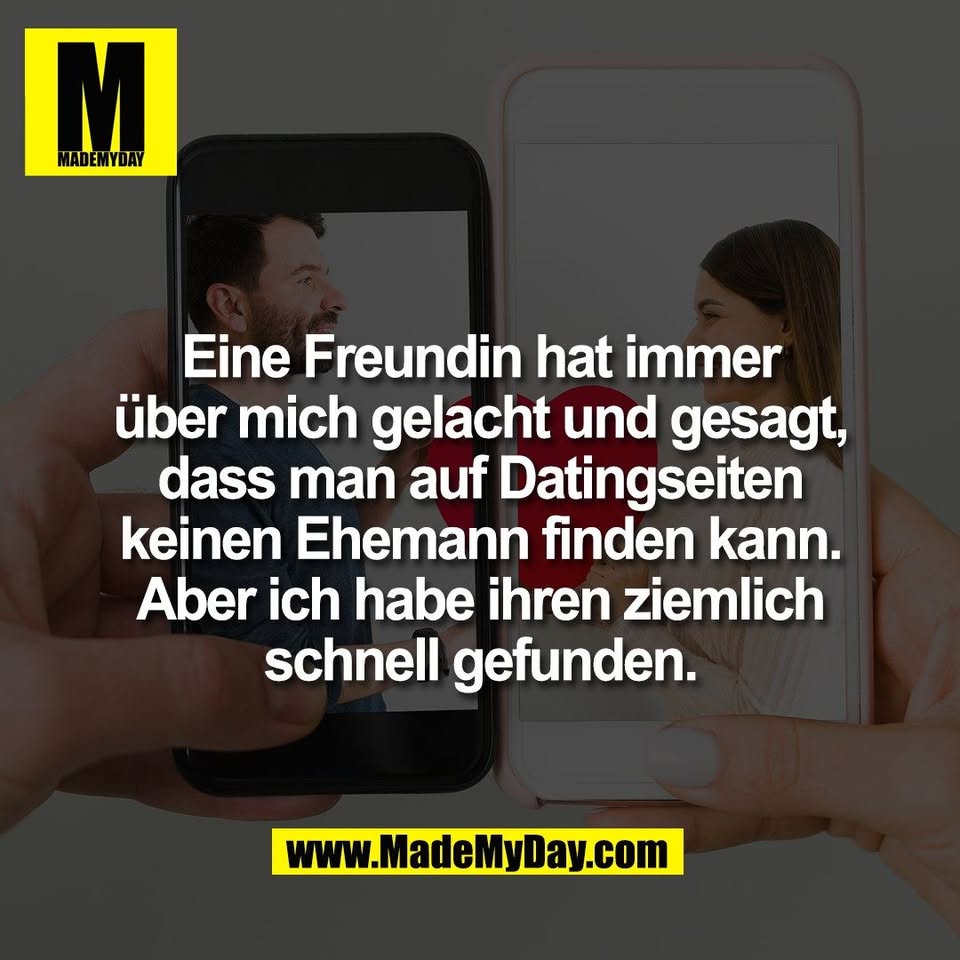 Eine Freundin hat immer<br />
über mich gelacht und gesagt,<br />
dass man auf Datingseiten<br />
keinen Ehemann finden kann.<br />
Aber ich habe ihren ziemlich<br />
schnell gefunden.