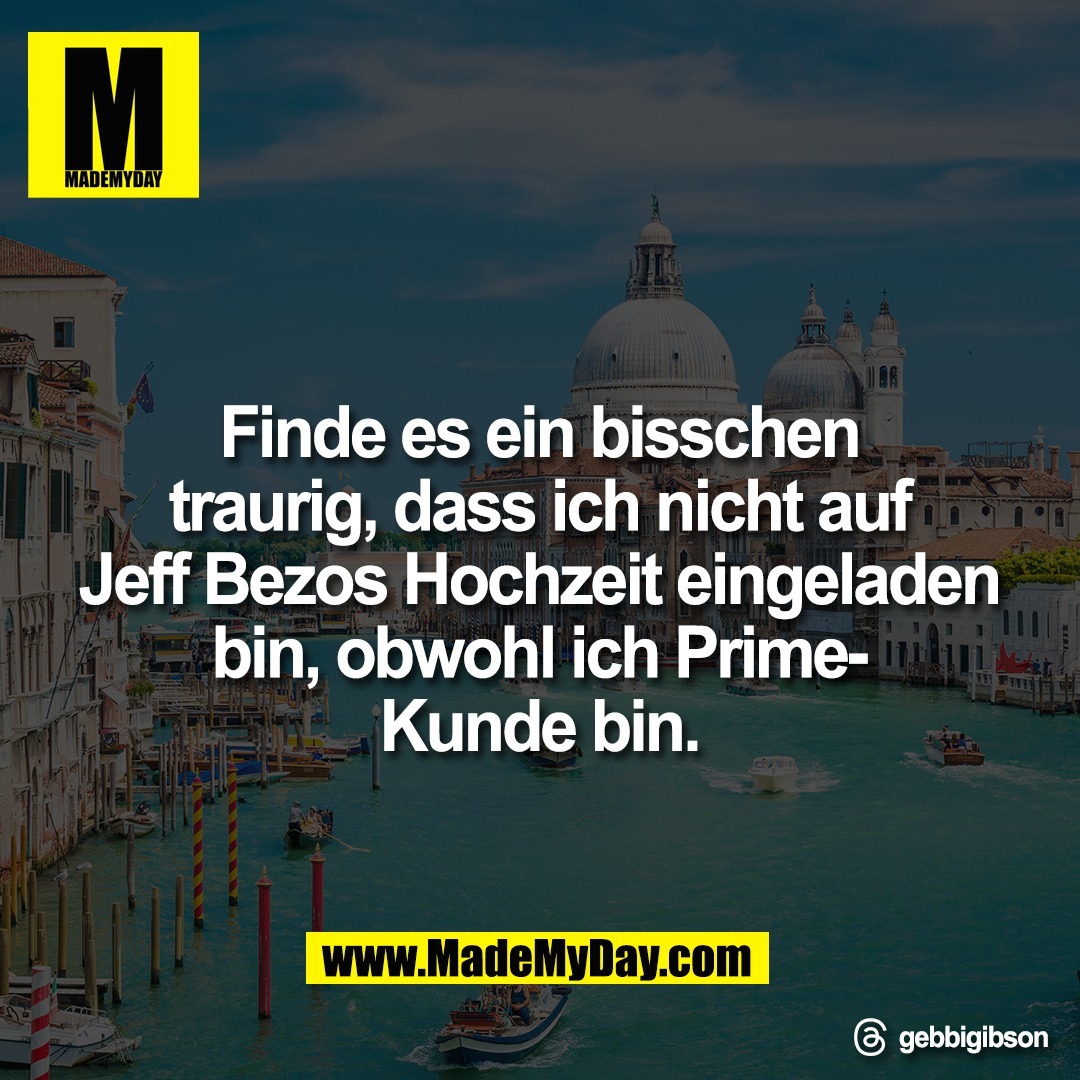 Finde es ein bisschen<br />
traurig, dass ich nicht auf<br />
Jeff Bezos Hochzeit eingeladen<br />
bin, obwohl ich Prime-<br />
Kunde bin.<br />
<br />
Threads: gebbigibson