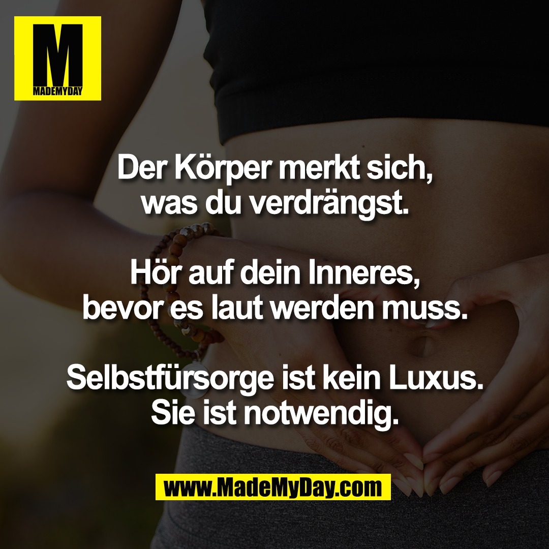 Der Körper merkt sich,<br />
was du verdrängst.<br />
<br />
Hör auf dein Inneres,<br />
bevor es laut werden muss.<br />
<br />
Selbstfürsorge ist kein Luxus.<br />
Sie ist notwendig.