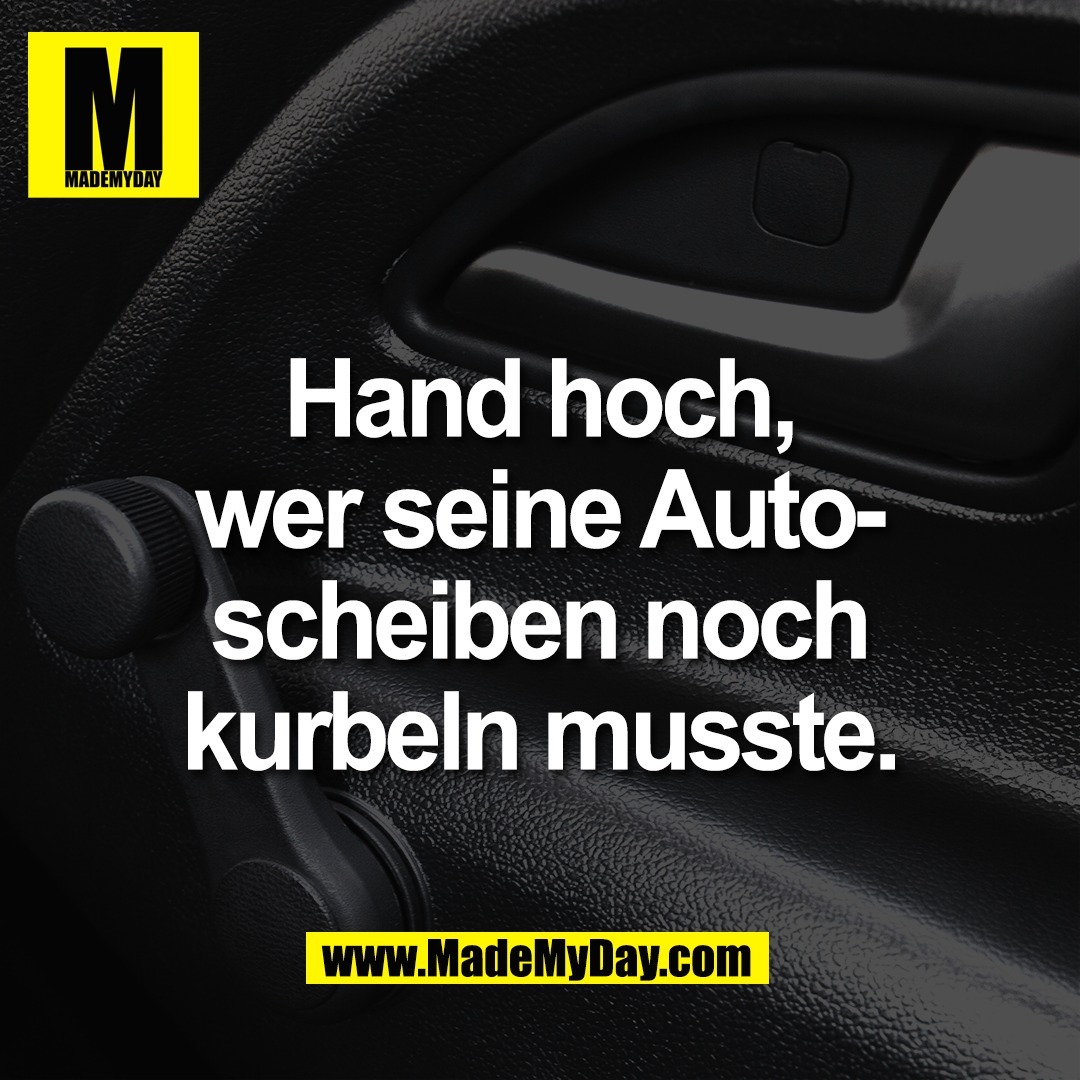 Hand hoch,<br />
wer seine Auto-<br />
scheiben noch<br />
kurbeln musste.