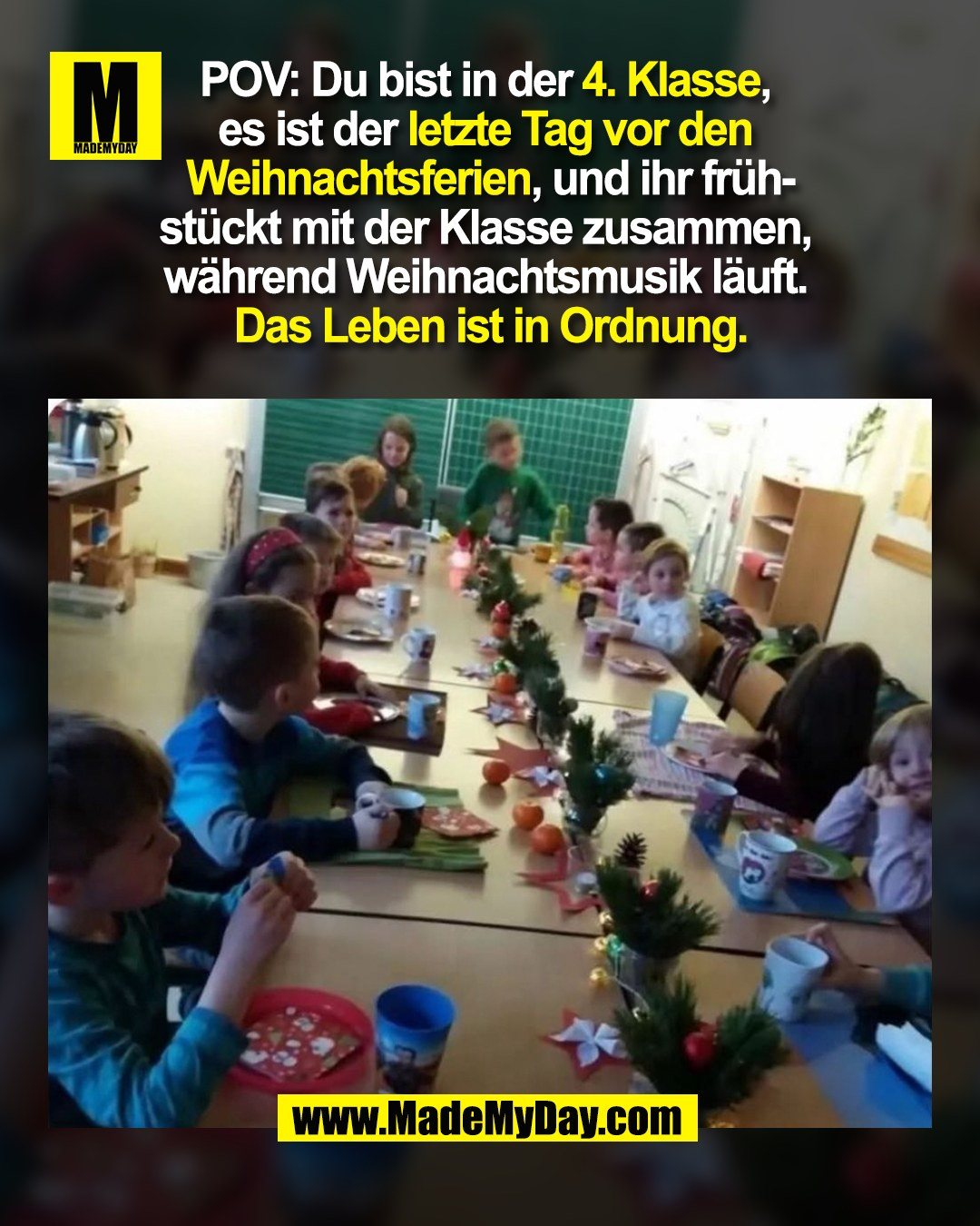 POV: Du bist in der 4. Klasse, es ist der letzte Tag vor den Weihnachtsferien, und ihr frühstückt mit der Klasse zusammen, während Weihnachtsmusik läuft. Das Leben ist in Ordnung.<br />
(BILD)
