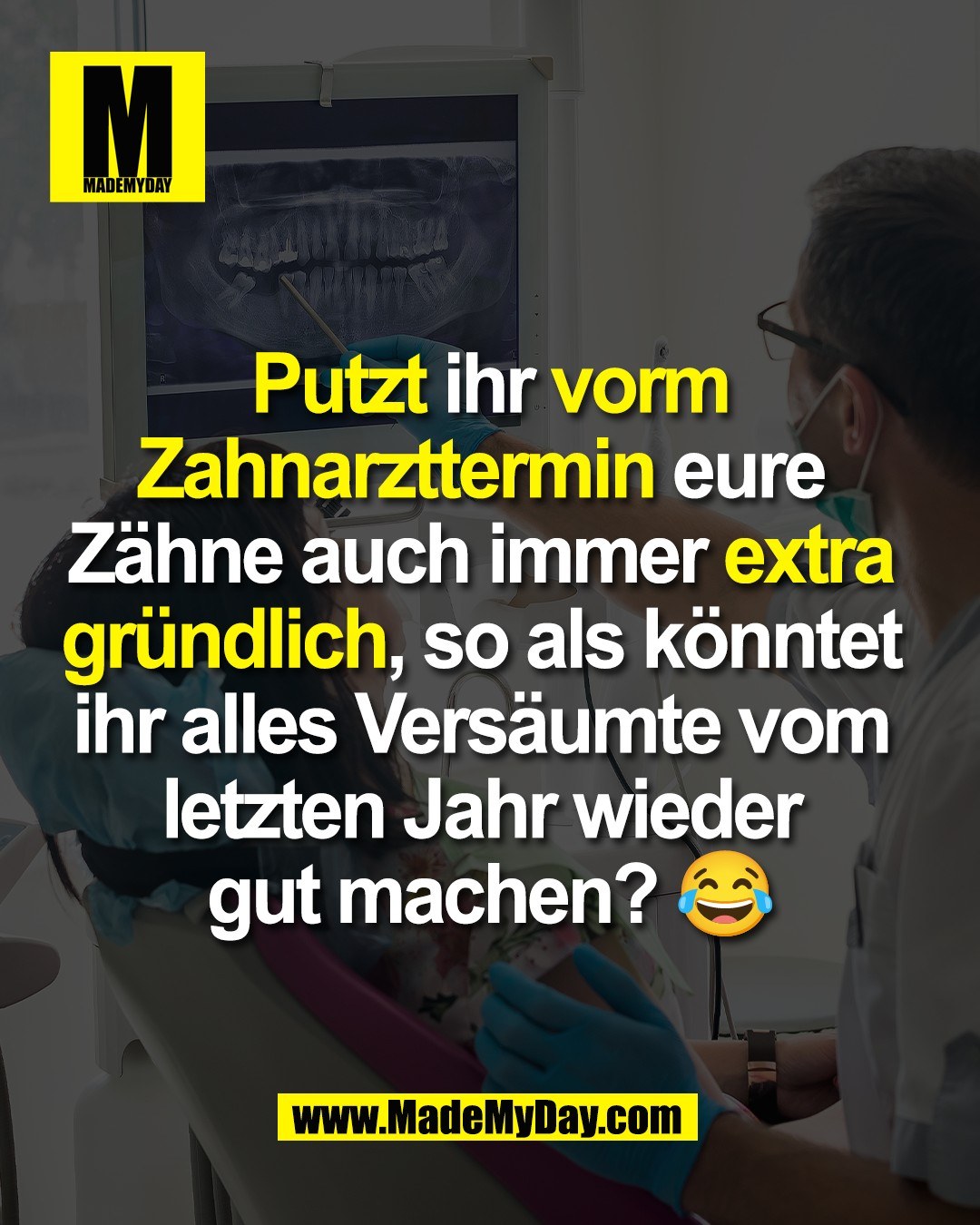 Putzt ihr vorm<br />
Zahnarzttermin eure <br />
Zähne auch immer extra <br />
gründlich, so als könntet <br />
ihr alles Versäumte vom <br />
letzten Jahr wieder <br />
gut machen? 😂