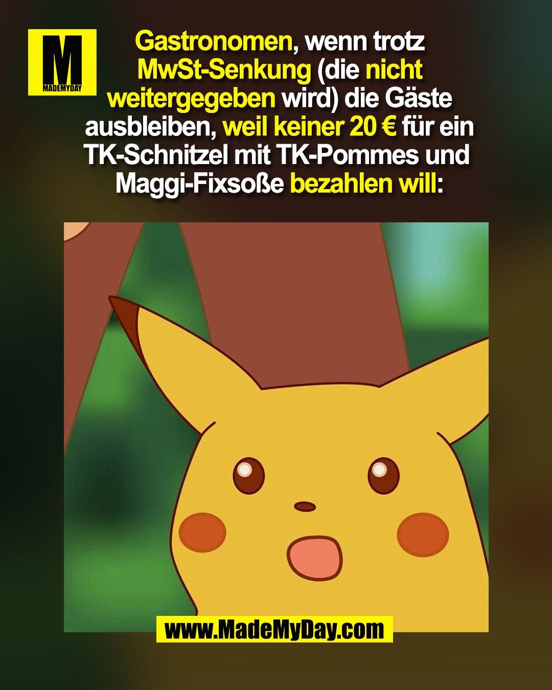 Gastronomen, wenn trotz<br />
MwSt-Senkung (die nicht<br />
weitergegeben wird) die G&auml;ste<br />
ausbleiben, weil keiner 20 &euro; f&uuml;r ein<br />
TK-Schnitzel mit TK-Pommes und <br />
Maggi-Fixso&szlig;e bezahlen will:<br />
(BILD)