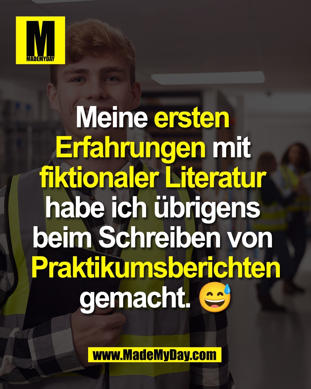 Meine ersten <br />
Erfahrungen mit <br />
fiktionaler Literatur <br />
habe ich übrigens <br />
beim Schreiben von <br />
Praktikumsberichten<br />
gemacht. 😅