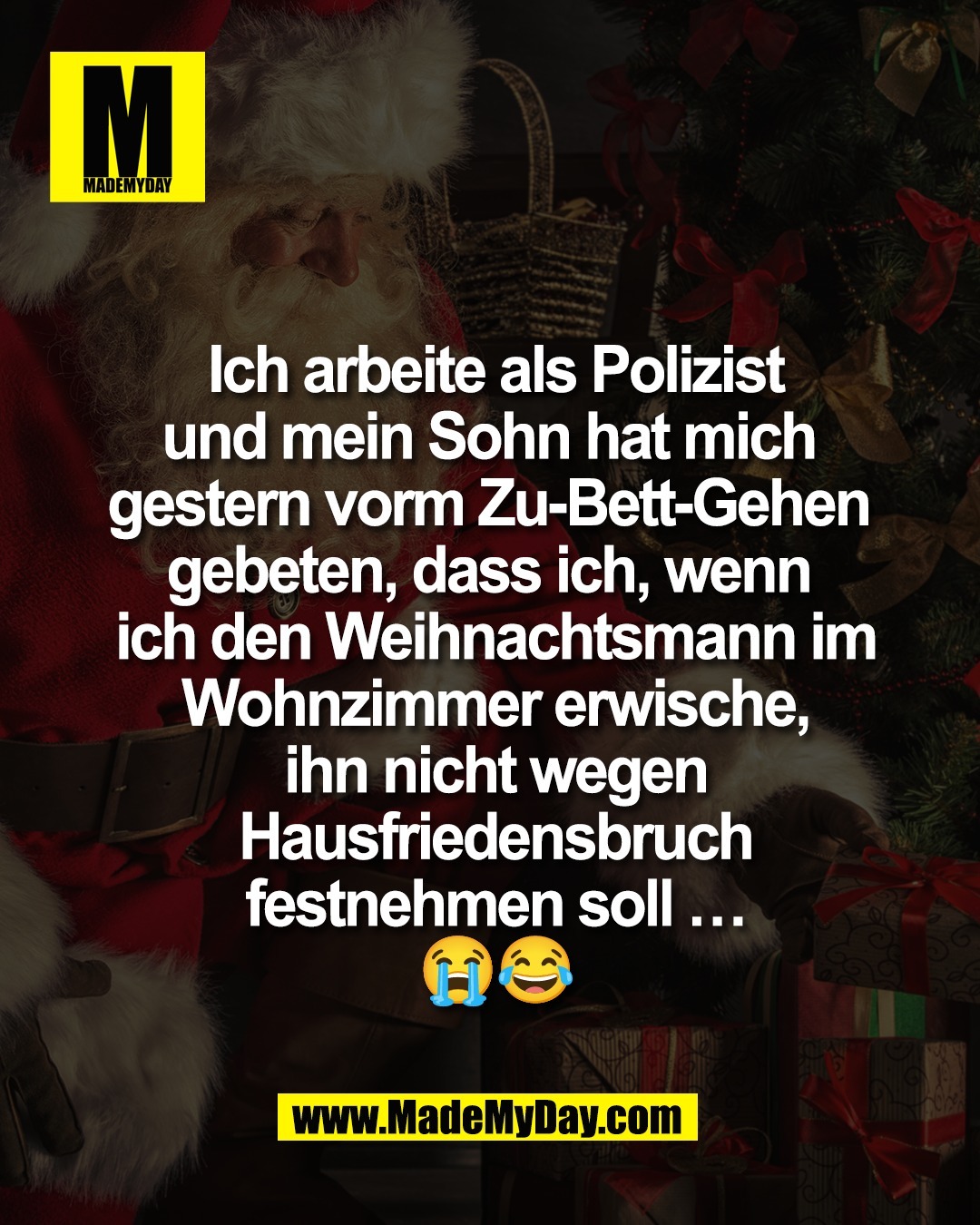 Ich arbeite als Polizist<br />
und mein Sohn hat mich <br />
gestern vorm Zu-Bett-Gehen <br />
gebeten, dass ich, wenn <br />
ich den Weihnachtsmann im<br />
Wohnzimmer erwische,<br />
ihn nicht wegen<br />
Hausfriedensbruch<br />
festnehmen soll &hellip;<br />
😭😂