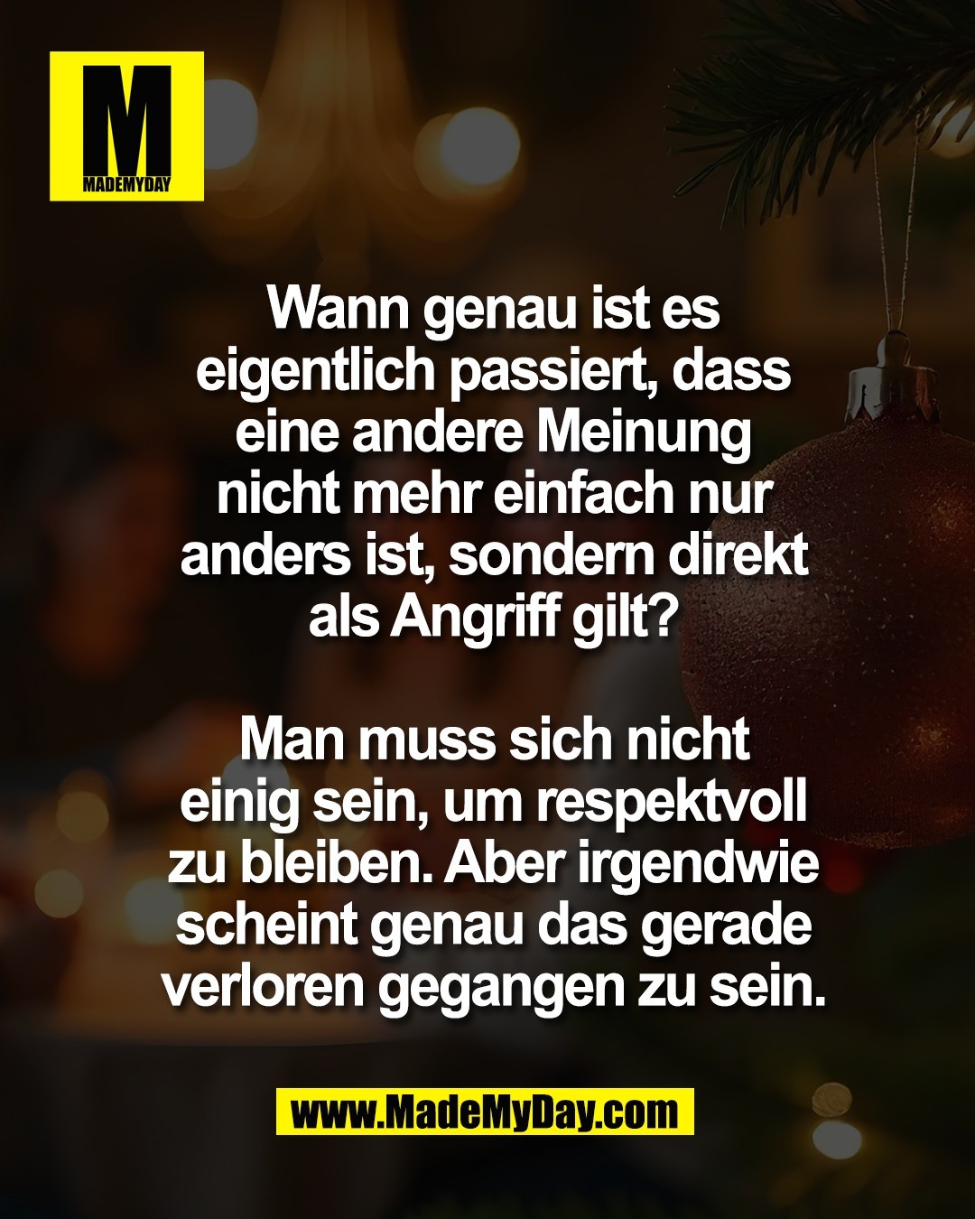 Wann genau ist es<br />
eigentlich passiert, dass<br />
eine andere Meinung<br />
nicht mehr einfach nur<br />
anders ist, sondern direkt<br />
als Angriff gilt?<br />
<br />
Man muss sich nicht<br />
einig sein, um respektvoll<br />
zu bleiben. Aber irgendwie<br />
scheint genau das gerade<br />
verloren gegangen zu sein.