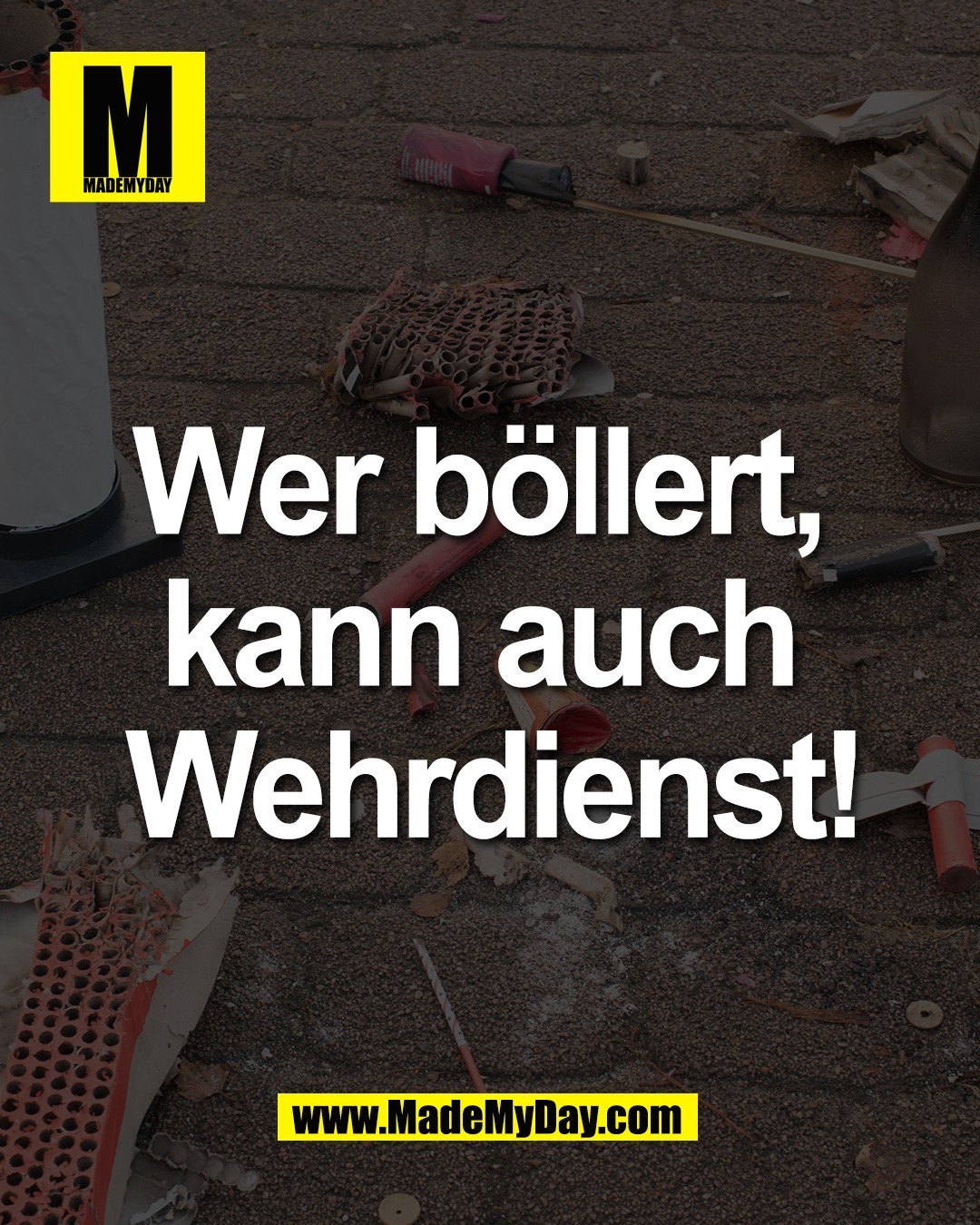 Wer b&ouml;llert, <br />
kann auch <br />
Wehrdienst!