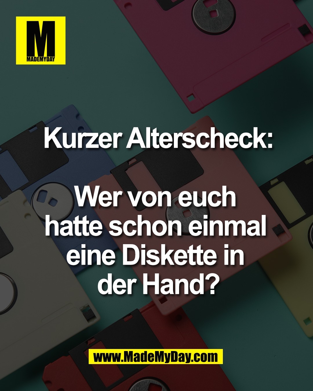 Kurzer Alterscheck:<br />
<br />
Wer von euch <br />
hatte schon einmal <br />
eine Diskette in <br />
der Hand?