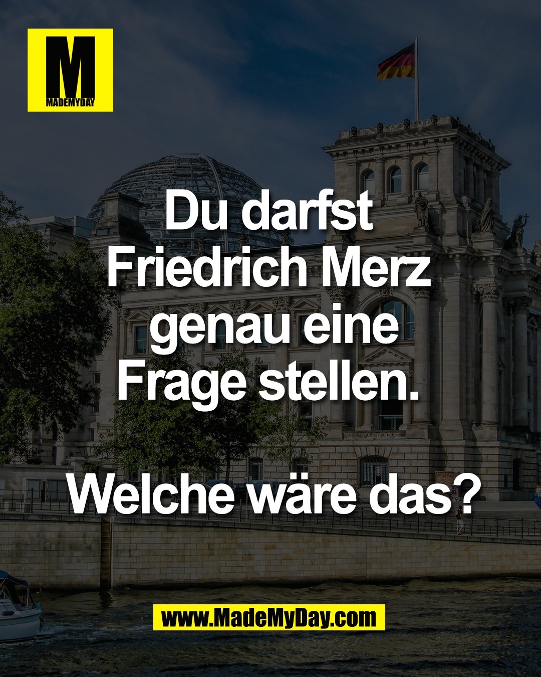 Du darfst <br />
Friedrich Merz <br />
genau eine<br />
Frage stellen. <br />
<br />
Welche w&auml;re das?