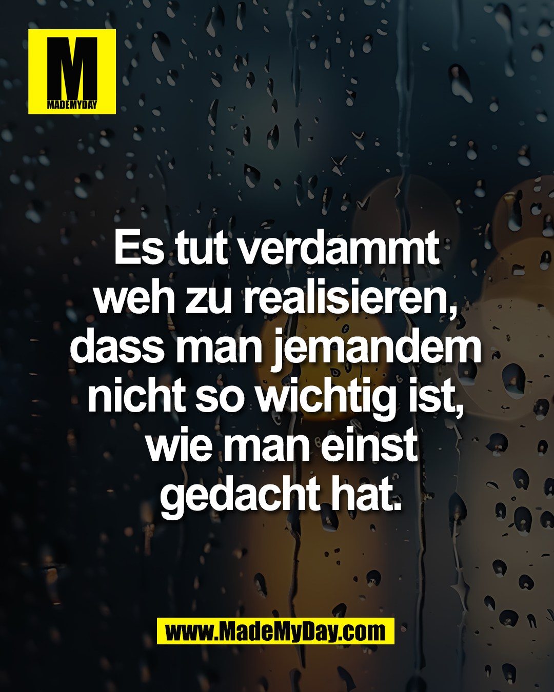 Es tut verdammt <br />
weh zu realisieren, <br />
dass man jemandem <br />
nicht so wichtig ist, <br />
wie man einst<br />
gedacht hat.